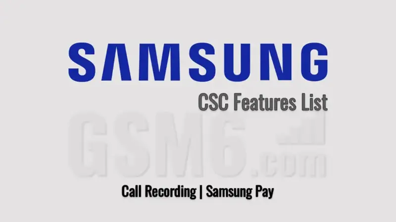 Samsung CSC Reference: Model, Region, and Feature Limits